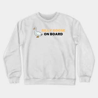 Silly Goose on Board | A Playful and Quirky Goose Illustration Crewneck Sweatshirt